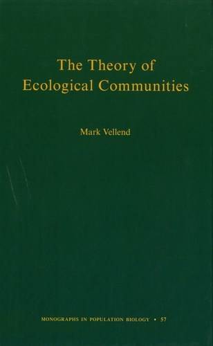 Mark Vellend - The Theory of Ecological Communities.