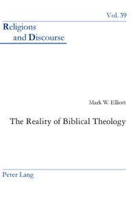 Mark w. Elliott - The Reality of Biblical Theology.