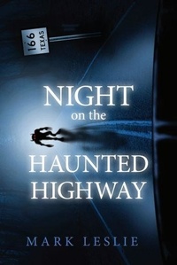  Mark W Leslie - Night on the Haunted Highway.