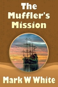  Mark W White - The Muffler's Mission - The Mufflers, #2.