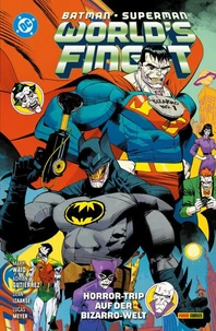 Batman/Superman: World's finest -  Bd. 7: Horror-Trip auf der Bizarro-Welt