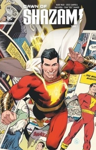 Mark Waid et Dan Mora - Dawn of Shazam Tome 1 : .