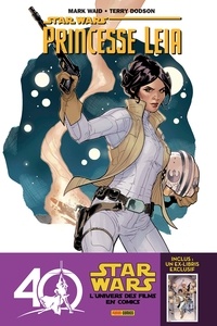 Mark Waid et Terry Dodson  - Star Wars - Princesse Leia Tome 1 : L'héritage d'Aldorande - Avec un ex-libris.