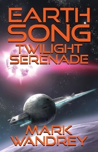  Mark Wandrey - Twilight Serenade - Earth Song, #6.
