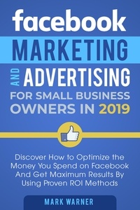  Mark Warner - Facebook Marketing and Advertising for Small Business Owners.