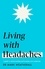 Living with Headaches (Headline Health series). A guide to understanding and treating your symptoms