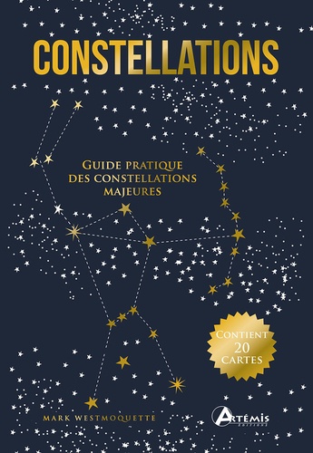 Constellations. Guide pratique des constellations majeures - Avec 20 cartes