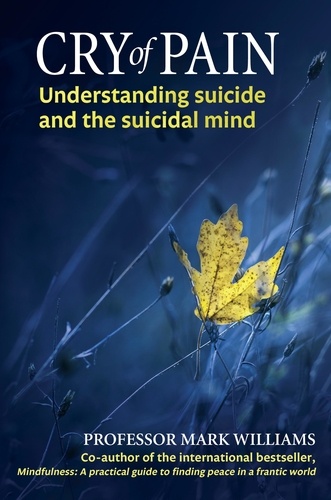 Cry of Pain. Understanding Suicide and the Suicidal Mind