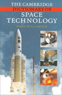 The Cambridge Dictionary Of Space Technology