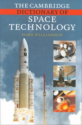 Mark Williamson - The Cambridge Dictionary Of Space Technology.