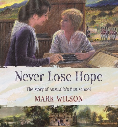 Never Lose Hope. The Story of Australia's First School