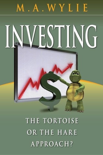  Mark Wylie - Investing: the Tortoise or the Hare approach?.