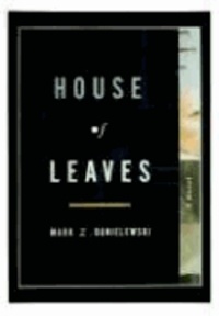 Mark Z. Danielewski - House of Leaves.