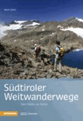 Mark Zahel - Südtiroler Weitwanderwege - Von Hütte zu Hütte.