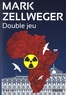 Mark Zellweger - Double jeu.