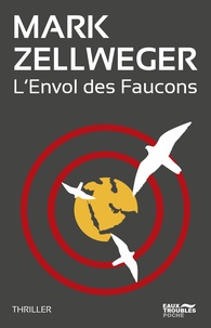 Mark Zellweger - Réseau Ambassador Tome 1 : L'envol des Faucons.