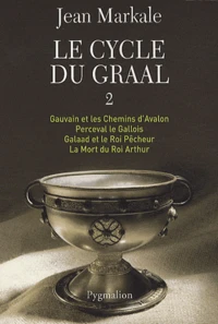 Gauvain et les Chemins d'Avalon ; Perceval le Gallois ; Galaad et le Roi Pêcheur ; La Mort du Roi Arthur