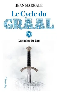 Le cycle du Graal Tome 3