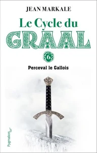 Le cycle du Graal Tome 6