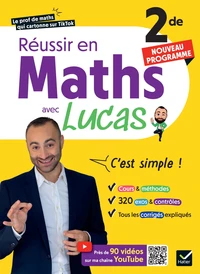 Réussir en Maths 2de avec Lucas - C'est simple ! - Nouveau Programme