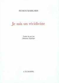 Je suis un récidiviste