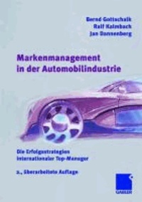 Markenmanagement in der Automobilindustrie - Die Erfolgsstrategien internationaler Top-Manager.