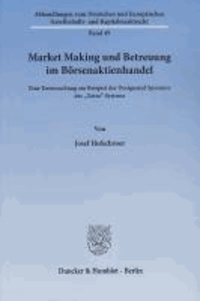 Market Making und Betreuung im Börsenaktienhandel - Eine Untersuchung am Beispiel der Designated Sponsors des "Xetra"-Systems.