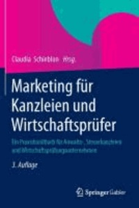 Marketing  für Kanzleien und Wirtschaftsprüfer - Ein Praxishandbuch für Anwalts-, Steuerkanzleien und Wirtschaftsprüfungsunternehmen.