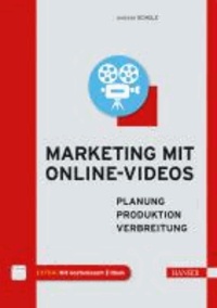 Marketing mit Online-Videos - Planung, Produktion, Verbreitung.