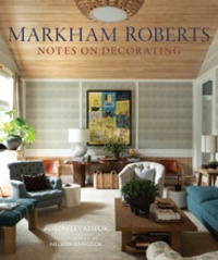 Markham Roberts - Notes on decorating.