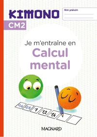 Je m'entraîne au calcul mental CM2 Kimono