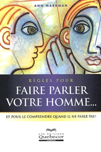 Règles pour faire parler votre homme...