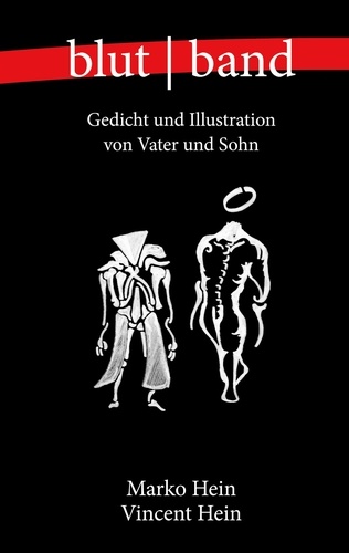 Marko Hein et Vincent Hein - blutband - Gedicht und Illustration von Vater und Sohn.