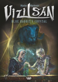  Marko Markovic - Vizilsan - Tome 1 - Vizilsan: Blue Rabbit's Crystal.