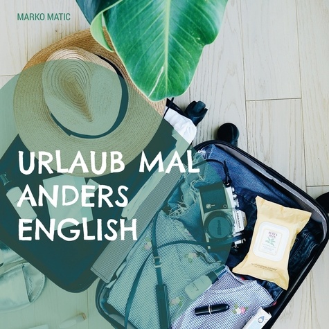 Urlaub mal anders English. 40 funny tasks for your vacation