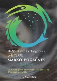 Marko Pogacnik - Danser avec les changements de la Terre.