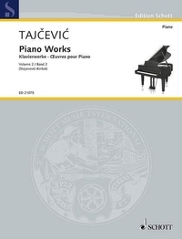 Marko Tajčević - Edition Schott  : Œuvres pour Piano - piano..