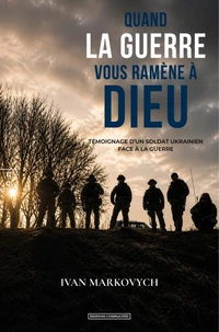 Quand la guerre vous ramene à Dieu