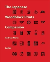 The Japanese Woodblock Prints Companion Publishers, Carvers, Printers, Censors, Collectors /anglais