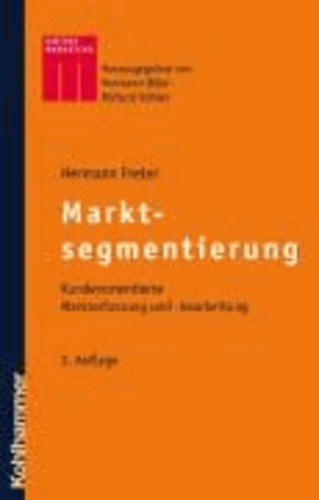 Markt- und Kundensegmentierung - Kundenorientierte Markterfassung und  -bearbeitung.