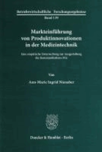 Markteinführung von Produktinnovationen in der Medizintechnik - Eine empirische Untersuchung zur Ausgestaltung des Kommunikations-Mix.
