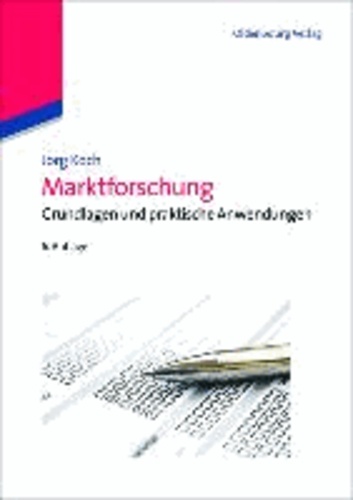 Marktforschung - Grundlagen und praktische Anwendungen.