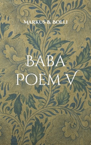 Baba Poem V. Wirklichkeiten von Kultur (Visionen und Träume)