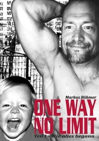 Markus Böhmer et  Vitamax International - One Way No Limit - Wie alles begann.