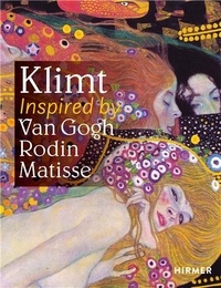 Markus Fellinger et Edwin Becker - Klimt Inspired by Van Gogh, Rodin, Matisse.