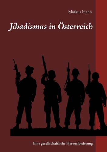 Jihadismus in Österreich. Eine gesellschaftliche Herausforderung