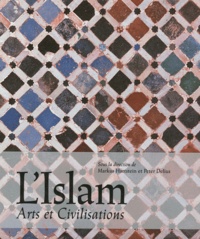 Markus Hattstein et Peter Delius - L'Islam - Arts et civilisations.