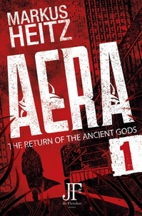 Markus Heitz et Emily Gunning - Aera Book 1 - The Return of the Ancient Gods.