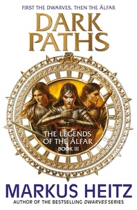 Markus Heitz et Sheelagh Alabaster - Dark Paths - The Legends of the Alfar Book III.