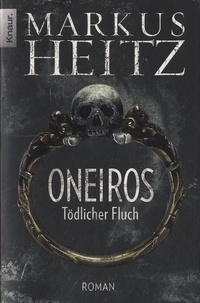 Markus Heitz - Oneiros - Tödlicher Fluch.